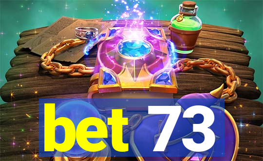 bet 73
